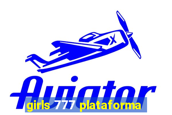 girls 777 plataforma